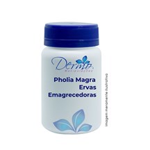 Pholia Magra - Ervas Emagrecedoras - Efeito seca barriga